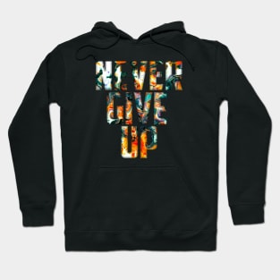 never give up Hoodie